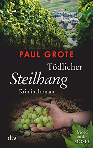 Tödlicher Steilhang: Kriminalroman (Europäische-Weinkrimi-Reihe) von dtv Verlagsgesellschaft